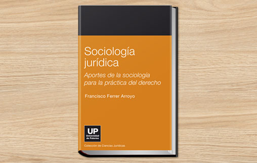 Sociología Jurídica. Aportes de la sociología para la práctica del derecho